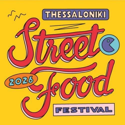 THESSALONIKI STREET FOOD FESTIVAL 2026 - 5 Days full of Taste & Music!