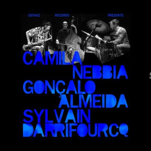 Camila Nebbia –   Goncalo Almeida – Sylvain Darrifourcq | Soul