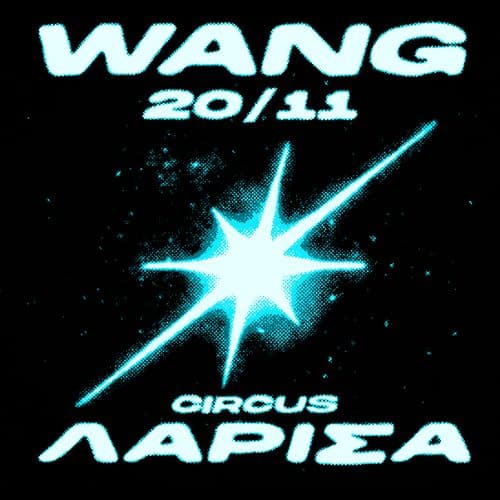 WANG LIVE ΛΑΡΙΣΑ // 20.11.2026 // CIRCUS