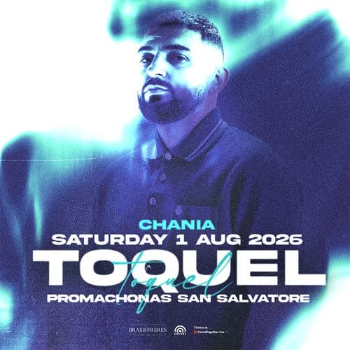 TOQUEL LIVE ΧΑΝΙΑ // 01.08.2026 // ΠΡΟΜΑΧΩΝΑΣ SAN SALVATORE
